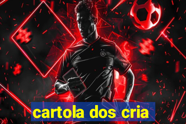 cartola dos cria